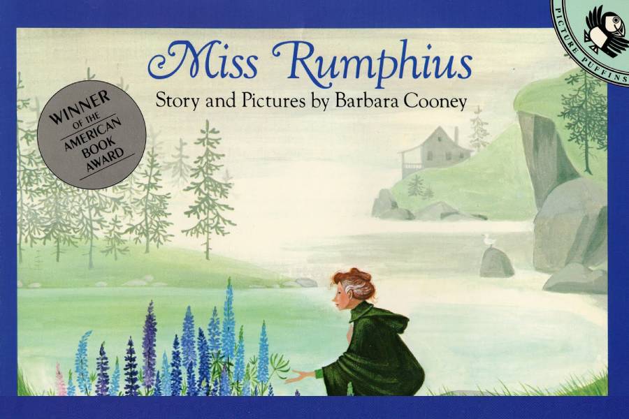 Miss Rumphius book cover. Story and Pictures by Barbara Cooney