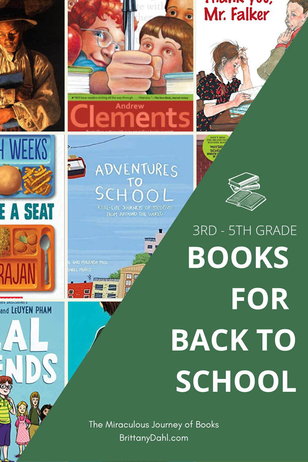 3rd - 5th Grade Books for Back to School from The Miraculous Journey of Books at BrittanyDahl.com. Image of books featured in this blog post: Frindle, Thank you Mr. Falker, Save Me a Seat, Adventures to school, Real Friends, and more.