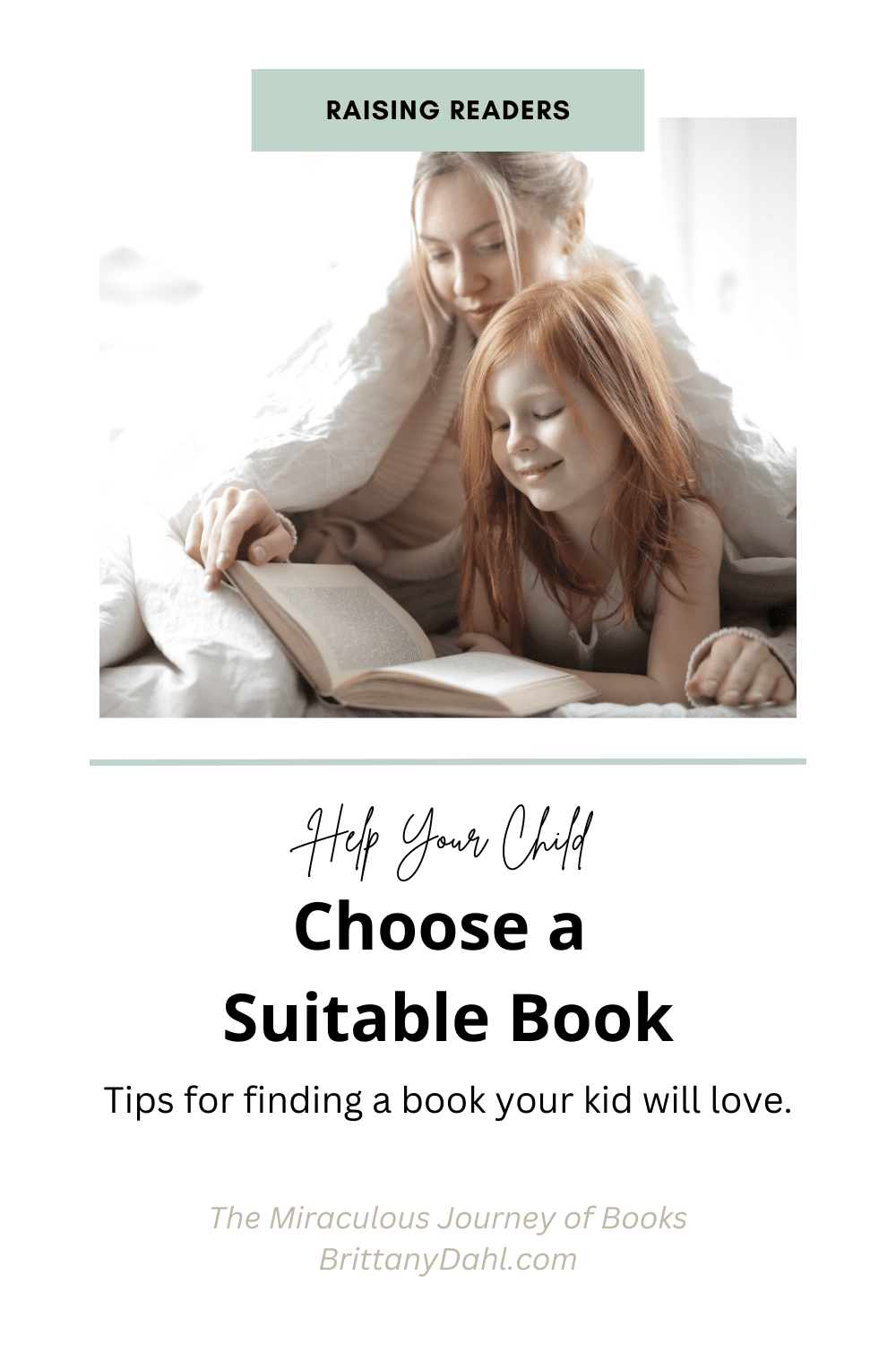 Help your child choose a suitable book. Tips for finding a book your child will love. The Miraculous Journey of Books at Brittanydahl.com. Image of mother and daughter reader together wrapped in a blanket.