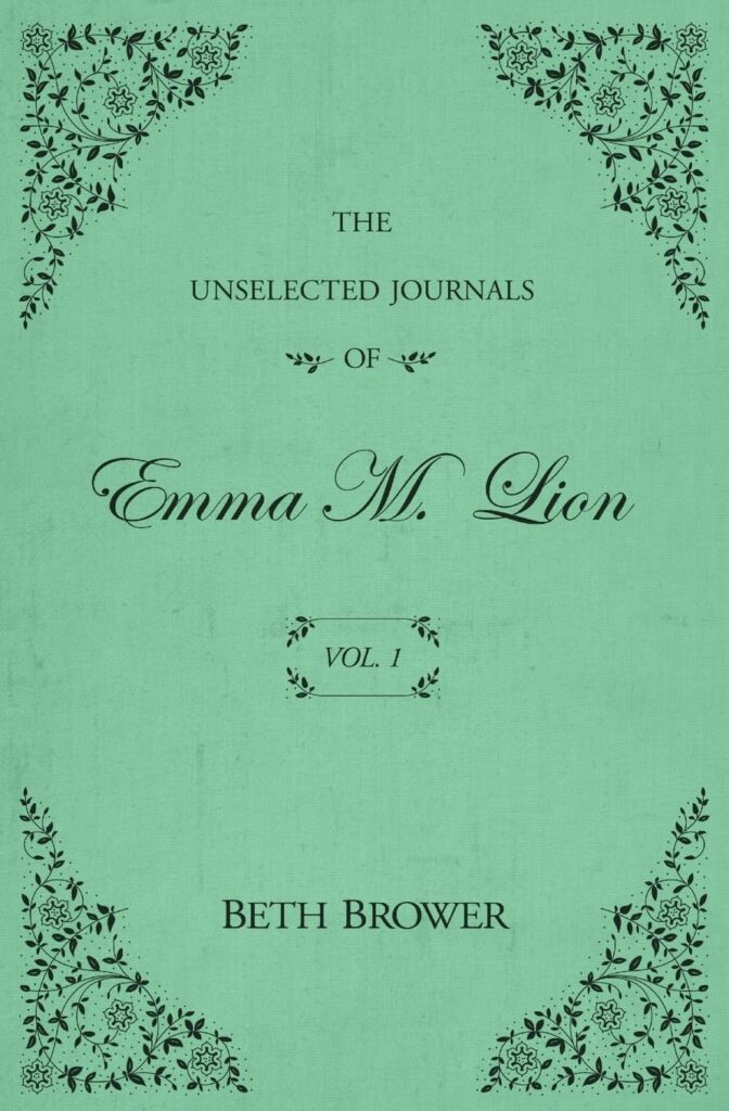 Cover of The Unselected Journals of Emma M. Lion by Beth Brower.