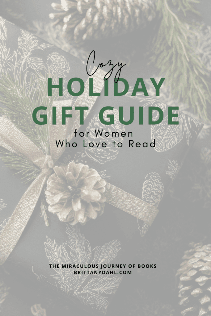 Cozy Holiday Gift Guide for Women Who Love to Read. A guide from The Miraculous Journey of Books at BrittanyDahl.com.